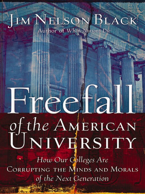 Title details for Freefall of the American University by Jim Nelson Black - Available